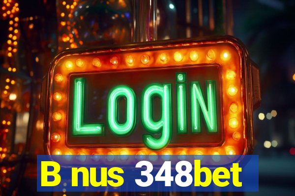 B nus 348bet